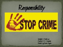 Презентация по английскому языку Responsibility. Stop Crimes (Spotlight 11, Module 3a)