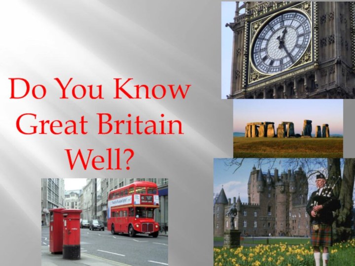 Do You Know Great Britain Well?