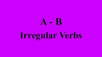 Презентация по английскому языку по теме 3 формы глагола - a-b 6 класс