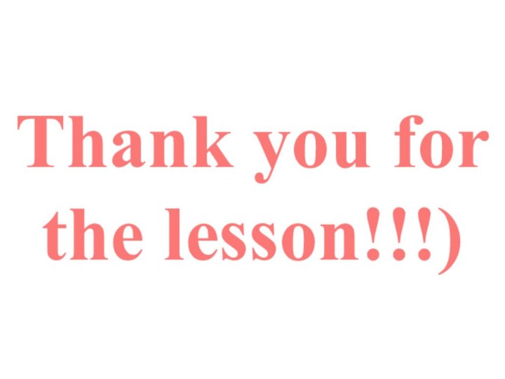 Thank you for the lesson!!!)