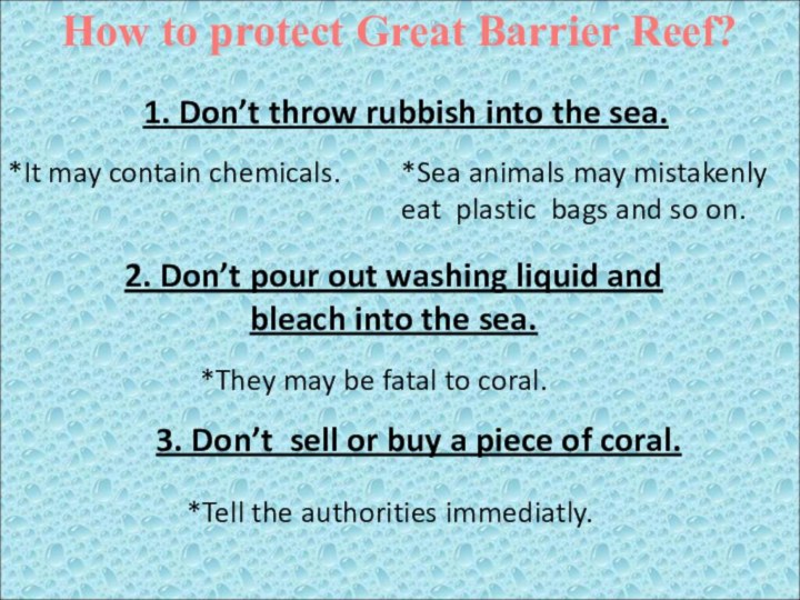 How to protect Great Barrier Reef?1. Don’t throw rubbish into the sea.