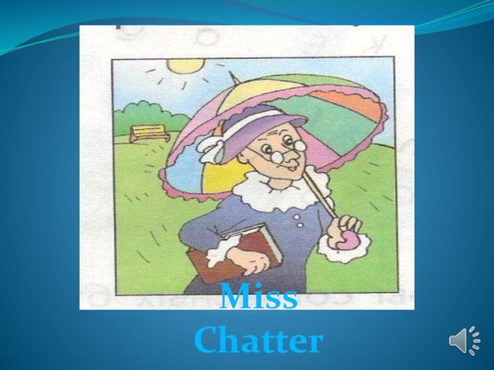 Miss Chatter