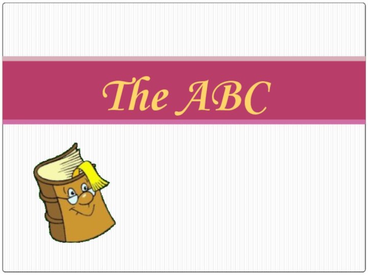 The ABC