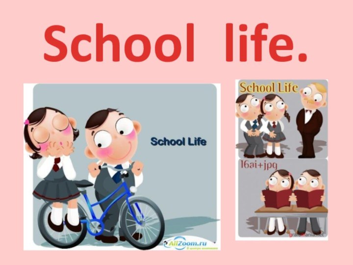 School life.