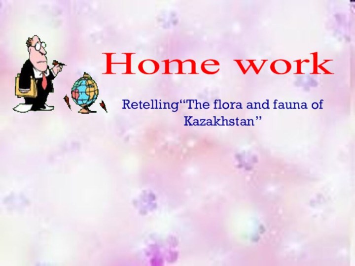 Home workRetelling“The flora and fauna of Kazakhstan”