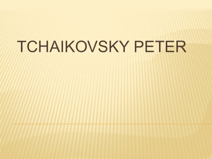 Tchaikovsky Peter