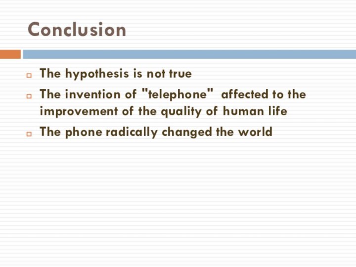 ConclusionThe hypothesis is not trueThe invention of 