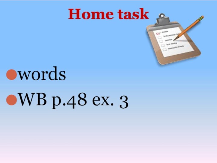 Home taskwordsWB p.48 ex. 3