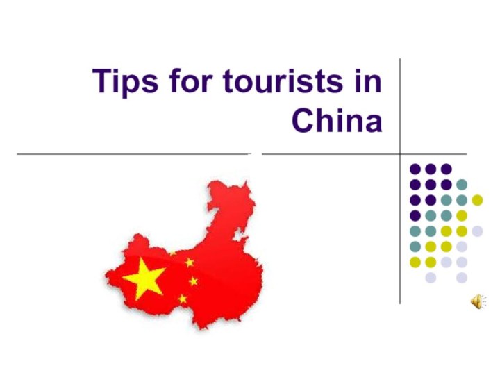 Tips for tourists in China