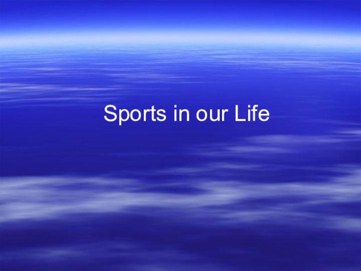 Sports in our Life