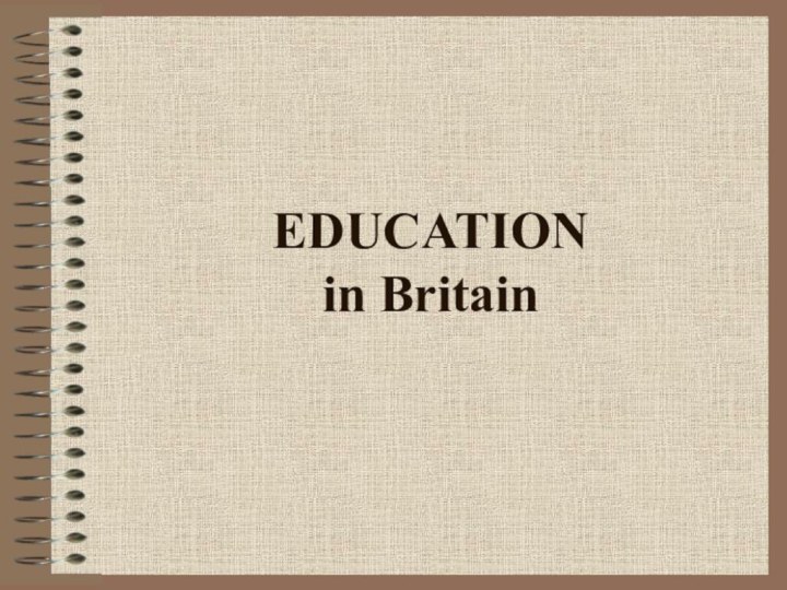 EDUCATION  in Britain