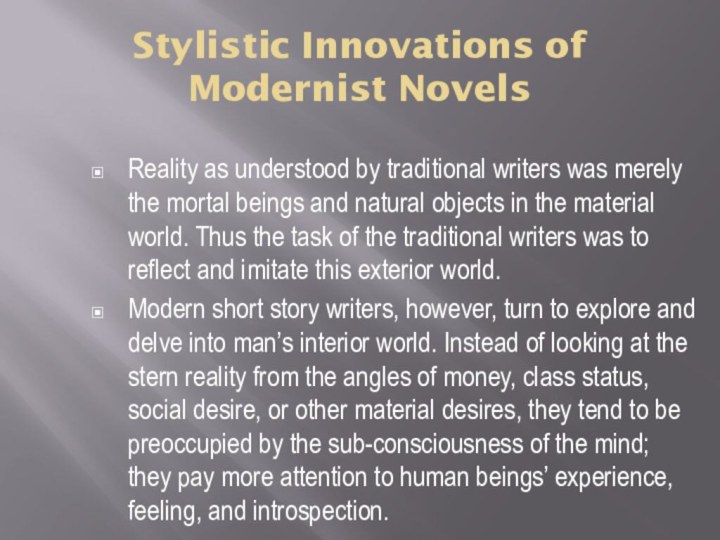 Stylistic Innovations of Modernist Novels Reality as understood by traditional writers was