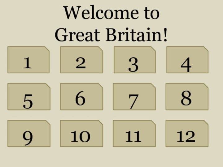 Welcome to Great Britain!123456789101112