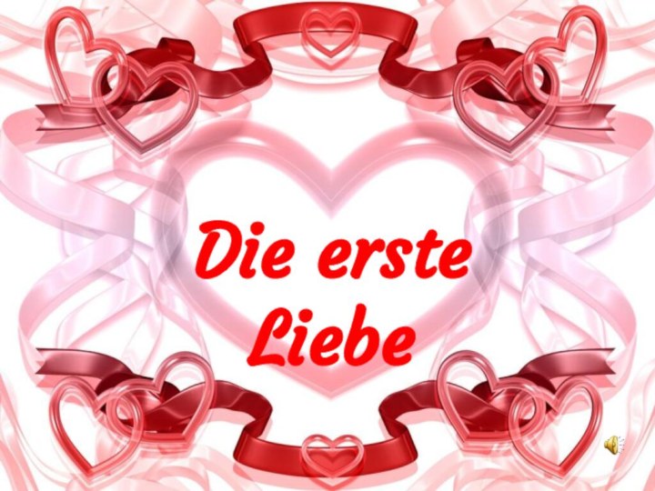 Die erste Liebe