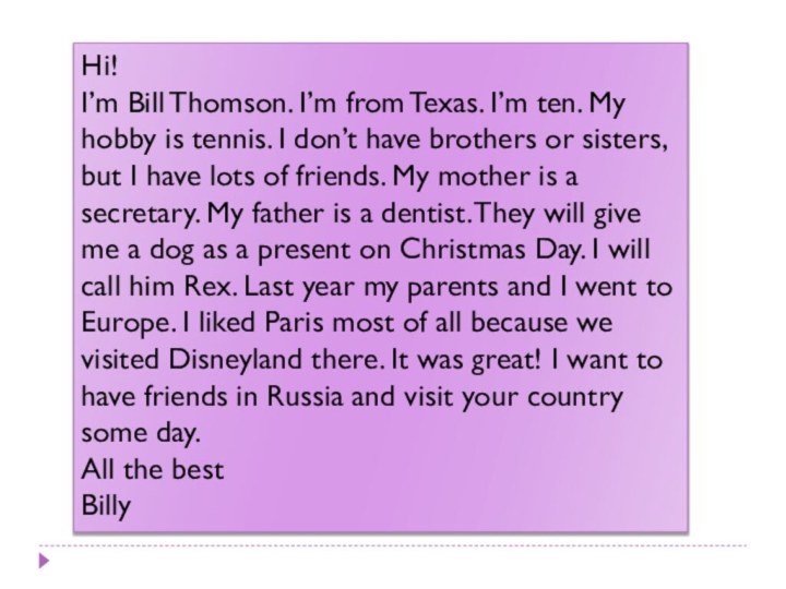 Hi!I’m Bill Thomson. I’m from Texas. I’m ten. My hobby is tennis.