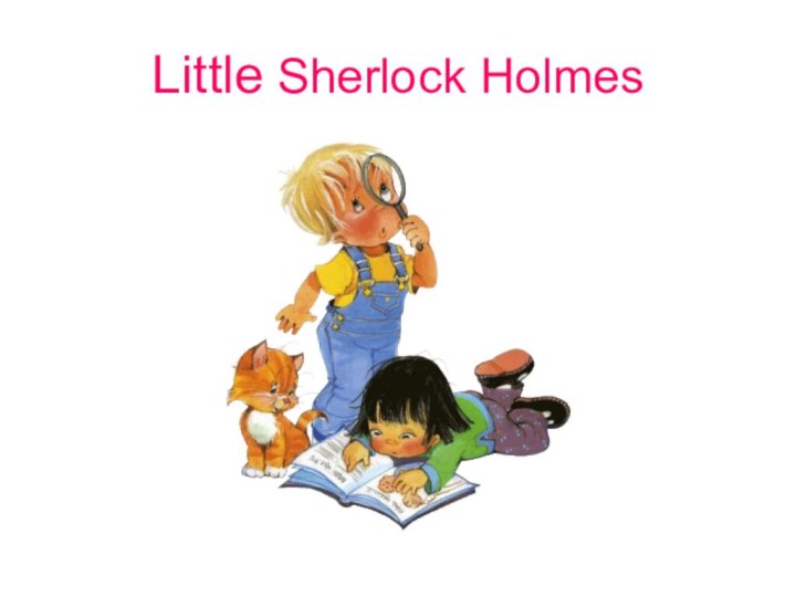 Little Sherlock Holmes