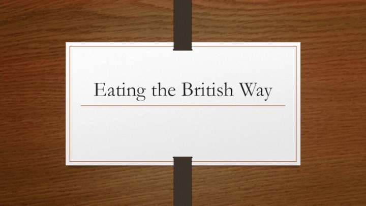 Eating the British Way