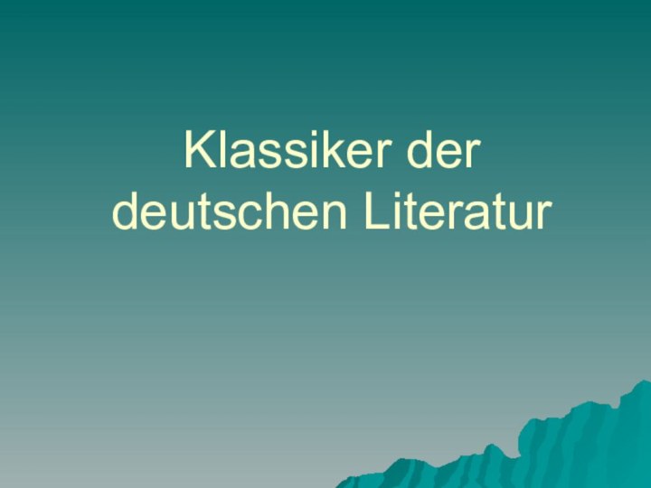 Klassiker der deutschen Literatur