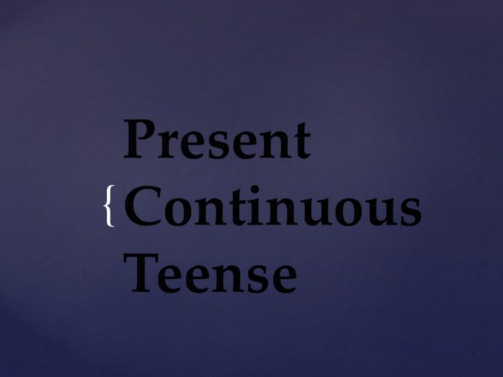 Present Continuous Teense