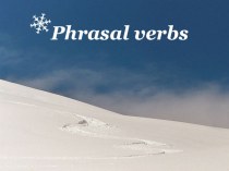 Презентация по английскому языку Phrasal verbs (9 класс) Enjoy English