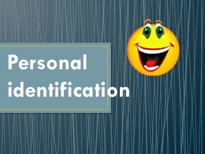 Personal identification