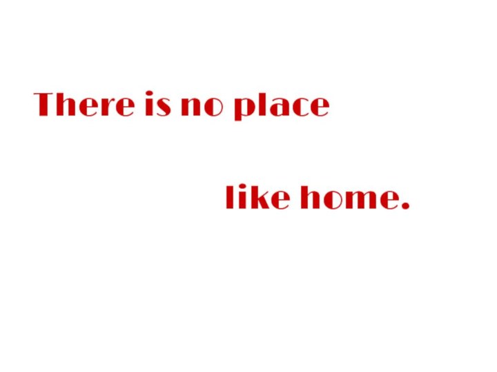 There is no place