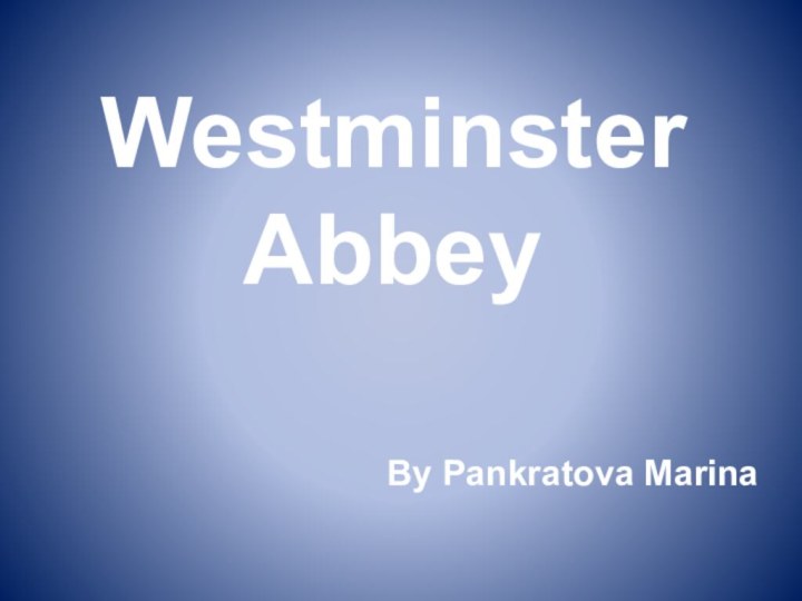 Westminster AbbeyBy Pankratova Marina