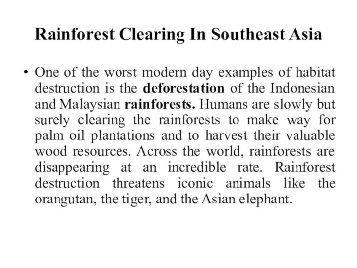 Rainforest Clearing In Southeast AsiaOne of the worst modern day examples of