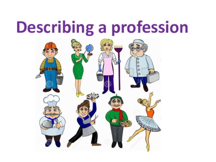 Describing a profession