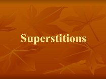 Презентация по английскому языку на тему Superstitions