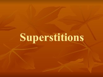 Презентация по английскому языку на тему Superstitions