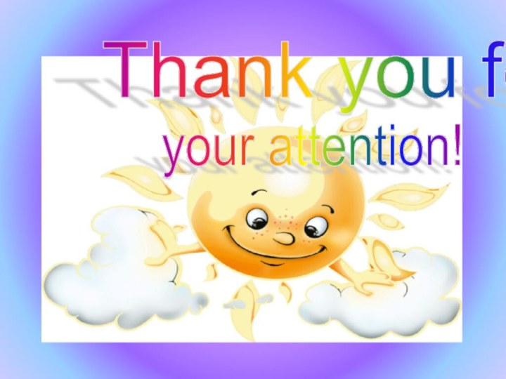 Thank you for         your attention!