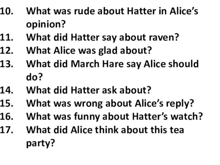 What was rude about Hatter in Alice’s opinion?What did Hatter say about