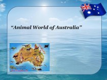 Презентация по английскому языку на тему Animal world of Australia