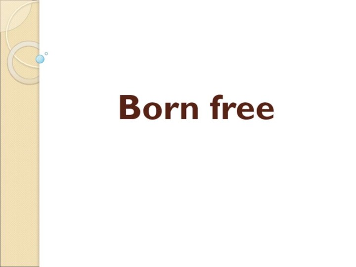 Born free