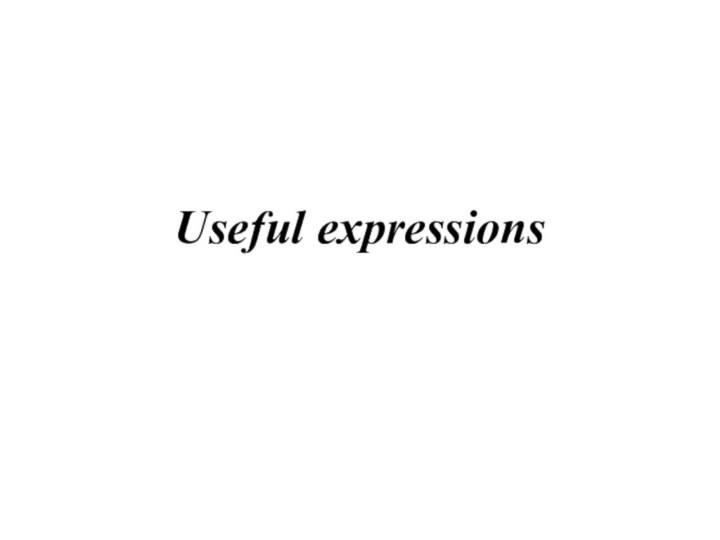 Useful expressions