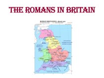 Презентация по английскому языку на тему The Romans in Britain