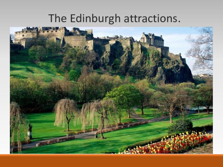 The Edinburgh attractions.E’jkdgjgd;hj;h jfdk’ghiorpit