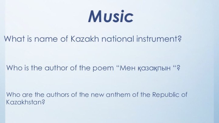 MusicWhat is name of Kazakh national instrument?Who is the author of the