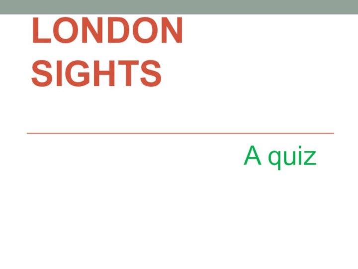 London sightsA quiz