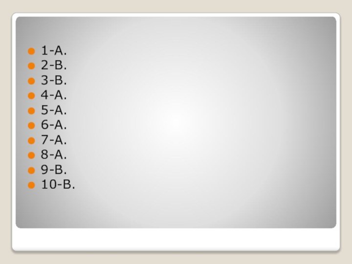 1-A.2-B.3-B.4-A.5-A.6-A.7-A.8-A.9-B.10-B.