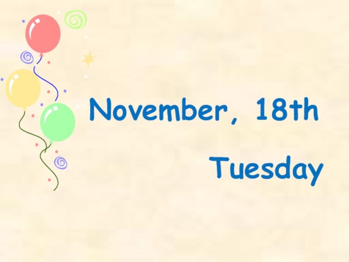 November, 18thTuesday