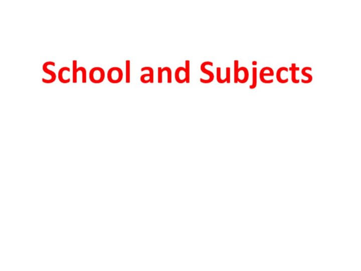 School and Subjects