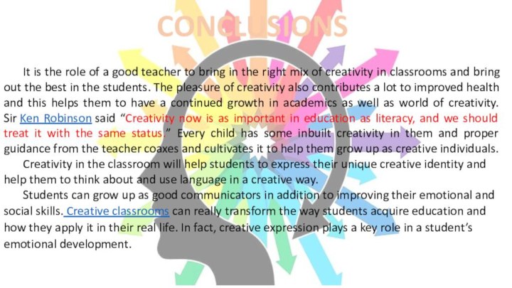 CONCLUSIONSIt is the role of a good teacher to bring in the