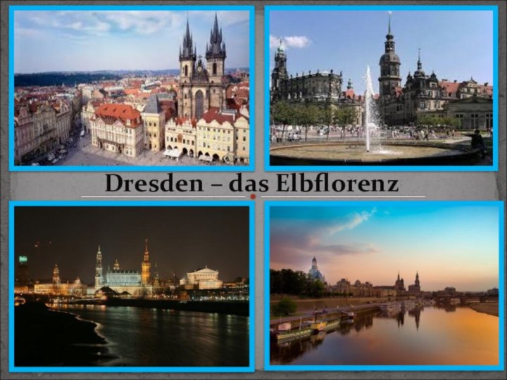 Dresden – das Elbflorenz