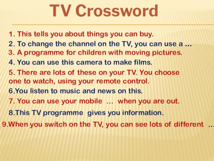 TV Crossword1. This tells you about things you can buy. 2. To