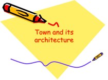 Презентация по английскому языку на тему Town_and_its_architecture (New Opportunities Pre-Int Unit 16