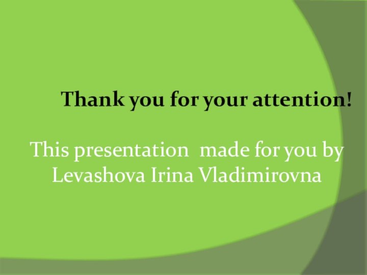 Thank you for your attention!  This presentation