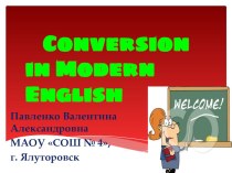Презентация по английскому языку Конверсия как способ словообразования