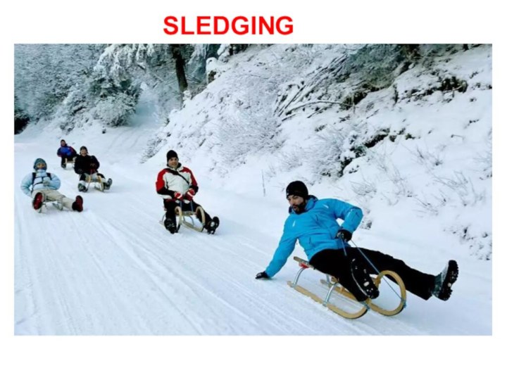 SLEDGING